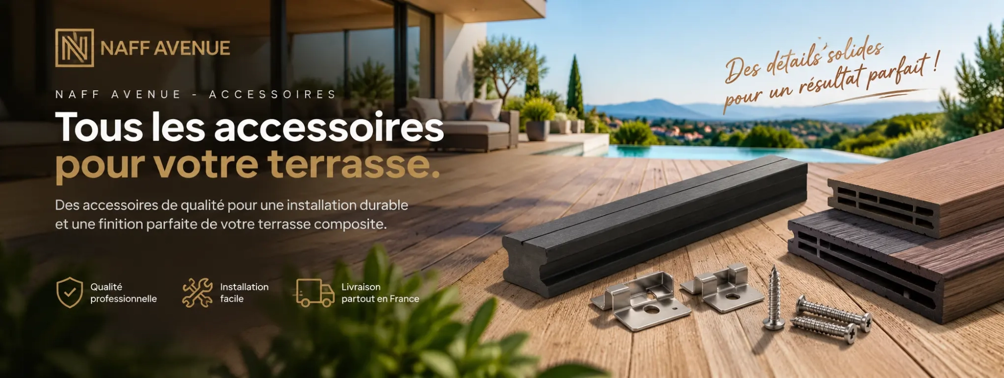 Accessoires pour terrasse composite NAFF AVENUE